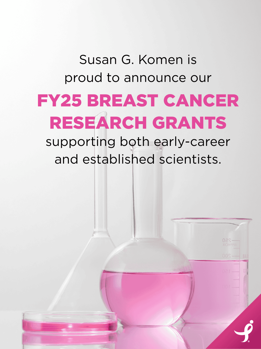 Komen Invests in the Future of Breast Cancer Research - Susan G. Komen®