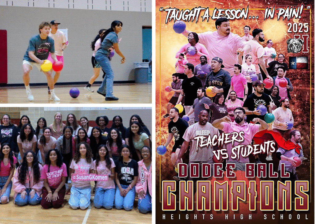 A collage showing: students playing dodgeball in a gym, a group photo of girls wearing pink, and a poster reading “Teachers vs Students Dodge Ball Champions, Heights High School, 2025.”